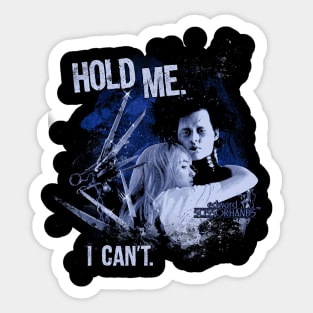 Edward Scissorhands Hold Me I Can't Sticker